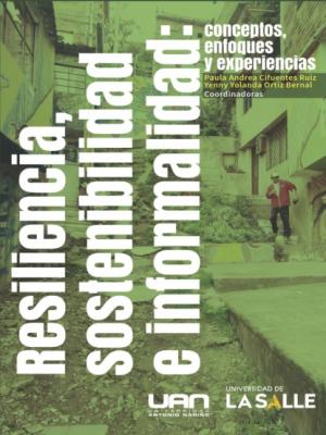 Resiliencia, sostenibilidad e informalidad - Carlos Alberto Torres Tovar 