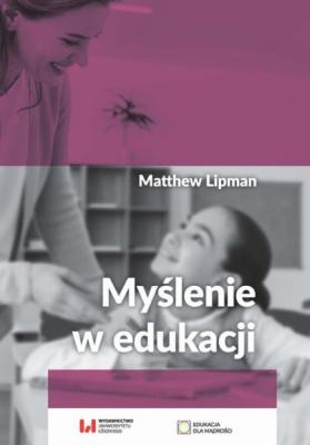 Myślenie w edukacji - Matthew Lipman 
