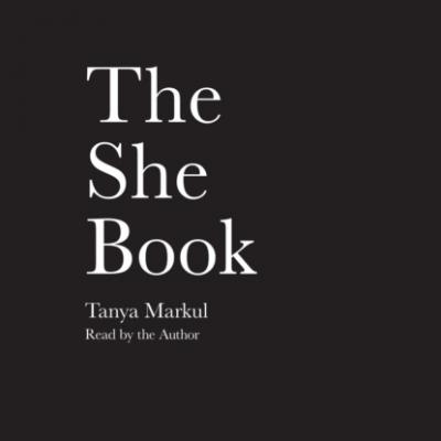 The She Book (Unabridged) - Tanya Markul 
