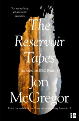 The Reservoir Tapes - Jon  McGregor 