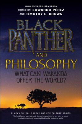 Black Panther and Philosophy - Группа авторов 