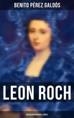 Leon Roch (Musaicum Romance Series) - Benito Pérez Galdós 