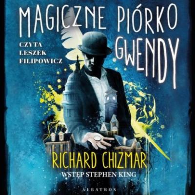 MAGICZNE PIÓRKO GWENDY - Richard Chizmar 