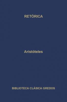 Retórica - Aristoteles Biblioteca Clásica Gredos