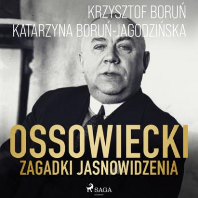 Ossowiecki - zagadki jasnowidzenia - Krzysztof Boruń 