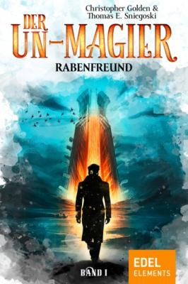 Der Un-Magier - Rabenfreund - Christopher  Golden Der Un-Magier