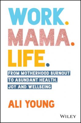 Work. Mama. Life. - Ali Young 
