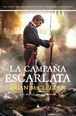 La campaña escarlata (versión española) - Brian McClellan Los magos de la pólvora