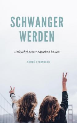 Schwanger werden - André Sternberg 
