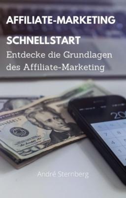 Affiliate Marketing Schnellstart - André Sternberg 