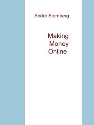Making Money Online - André Sternberg 