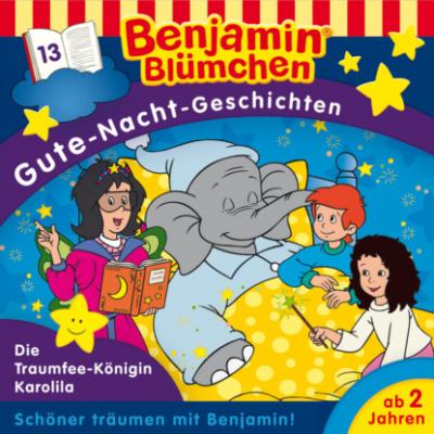 Benjamin Blümchen, Gute-Nacht-Geschichten, Folge 13: Die Traumfee-Königin Karolila - Vincent Andreas 