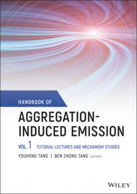 Handbook of Aggregation-Induced Emission, Volume 1 - Группа авторов 