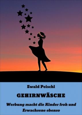 GEHIRNWÄSCHE - Ewald Peischl 