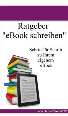 Ratgeber eBook schreiben - Hans-Peter Wolff 