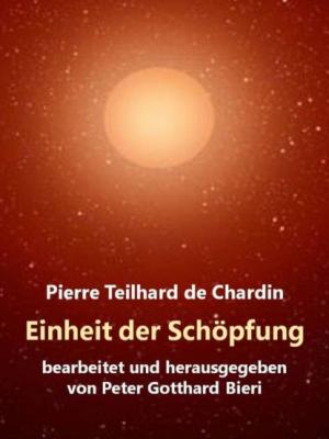 Einheit der Schöpfung - Pierre Teilhard De Chardin 