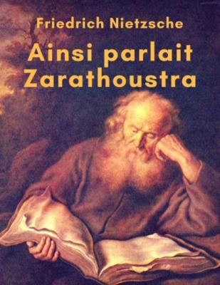 Ainsi parlait Zarathoustra - Friedrich Nietzsche 