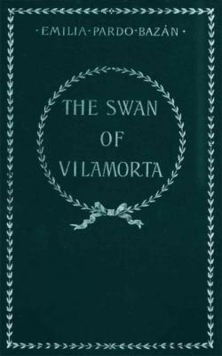 The Swan of Vilamorta - Emilia Pardo Bazán 