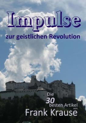 Impulse zur geistlichen Revolution - Frank Krause 