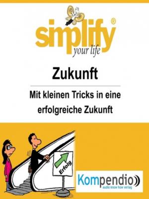 simplify your life - Zukunft - Ruth Drost-Hüttl 