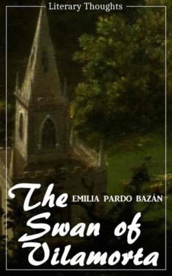 The Swan of Vilamorta (Emilia Pardo Bazán) (Literary Thoughts Edition) - Emilia Pardo Bazán 
