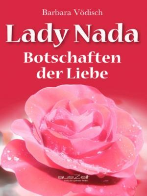 Lady Nada - Botschaften der Liebe - Barbara Vödisch 