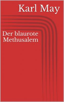Der blaurote Methusalem - Karl May 