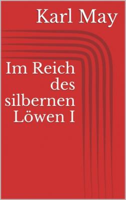 Im Reich des silbernen Löwen I - Karl May 