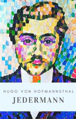 Hugo von Hofmannsthal: Jedermann - Hugo von Hofmannsthal 
