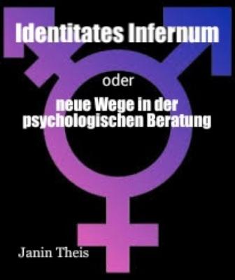 Identitates Infernum - neue Wege in der psychologischen Beratung - Janin Theis 