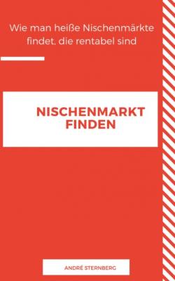 NISCHEN MARKT FINDEN - André Sternberg 