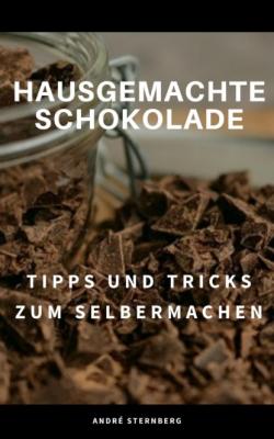 Hausgemachte Schokolade - André Sternberg 