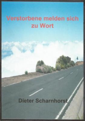 Verstorbene melden sich zu Wort - Dieter Scharnhorst 