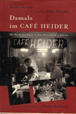 Damals im Café Heider - Martin Ahrends 