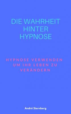 Die Wahrheit hinter Hypnose - André Sternberg 