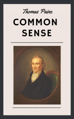 Thomas Paine: Common Sense - Thomas Paine 