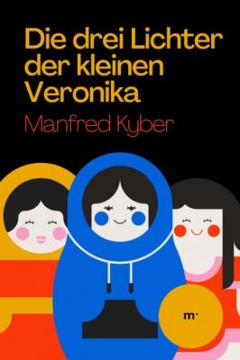 Die drei Lichter der kleinen Veronika - Manfred Kyber 