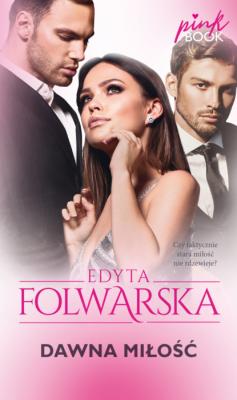 Dawna miłość - Edyta Folwarska Pink Book