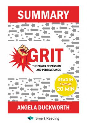Summary: Grit. The Power of Passion and Perseverance. Angela Lee Duckworth - Smart Reading Smart Reading: Саммари на английском языке