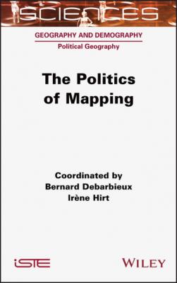 The Politics of Mapping - Bernard Debarbieux 