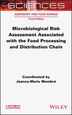 Microbiological Risk Assessment Associated with the Food Processing and Distribution Chain - Jeanne-Marie Membre 
