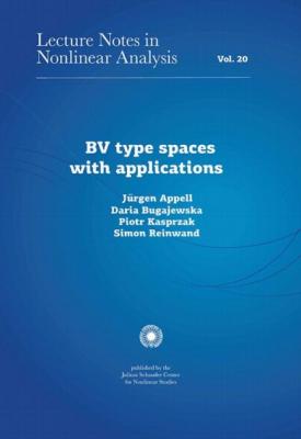 BV type spaces with applications - Daria Bugajewska Lecture Notes in Nonlinear Analysis