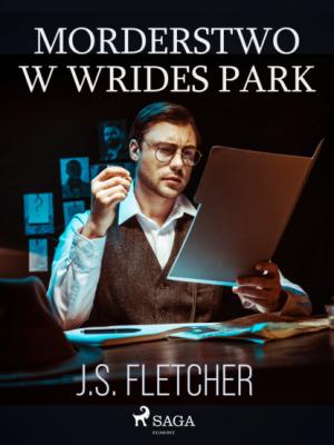 Morderstwo w Wrides Park - J.S. Fletcher 
