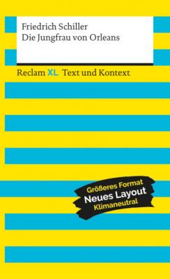 Die Jungfrau von Orleans - Friedrich Schiller Reclam XL – Text und Kontext