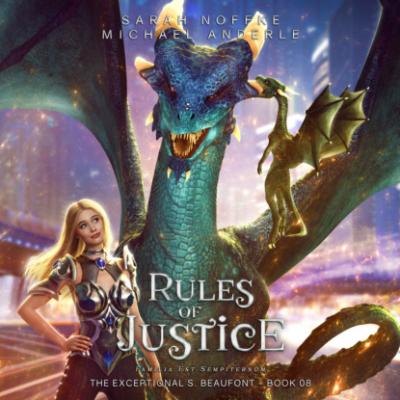 Rules of Justice - The Exceptional S. Beaufont, Book 8 (Unabridged) - Michael Anderle 