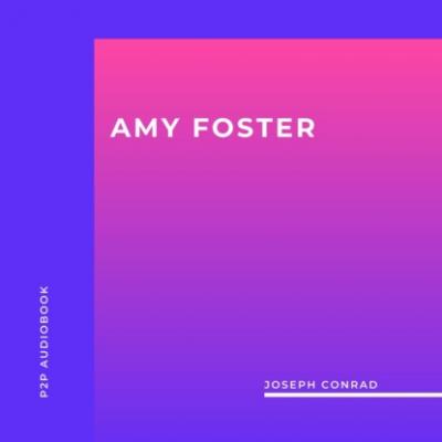 Amy Foster (Unabridged) - Joseph Conrad 