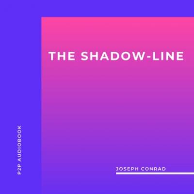 The Shadow-Line (Unabridged) - Joseph Conrad 