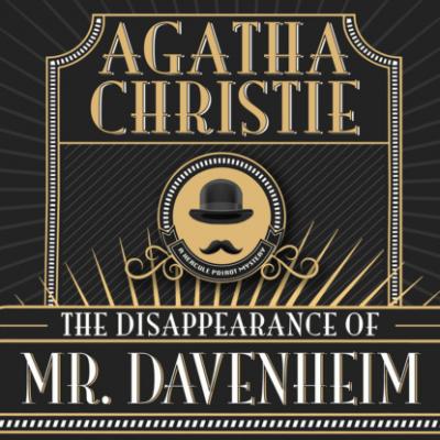 Hercule Poirot, The Disappearance of Mr. Davenheim (Unabridged) - Agatha Christie 