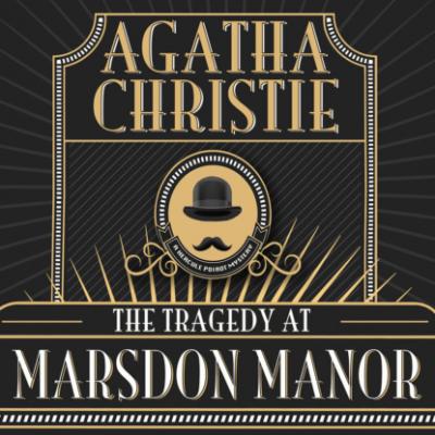 Hercule Poirot, The Tragedy at Marsdon Manor (Unabridged) - Agatha Christie 
