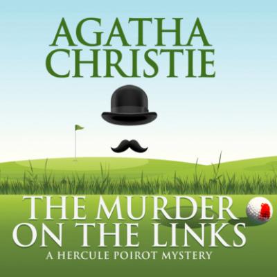 Hercule Poirot, The Murder on the Links (Unabridged) - Agatha Christie 